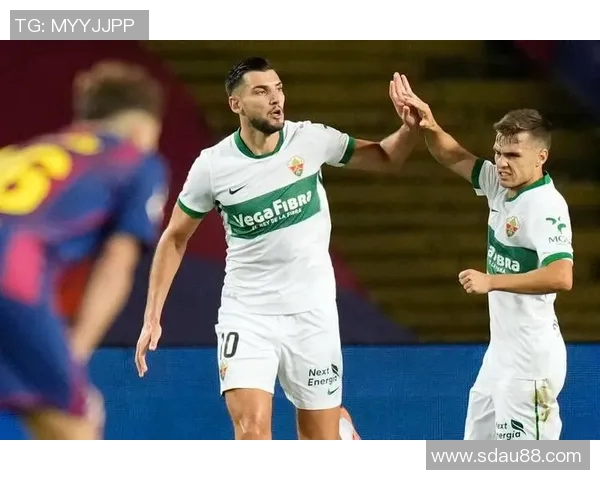 巴萨罗那主场迎战埃尔切期待精彩对决与胜利时刻