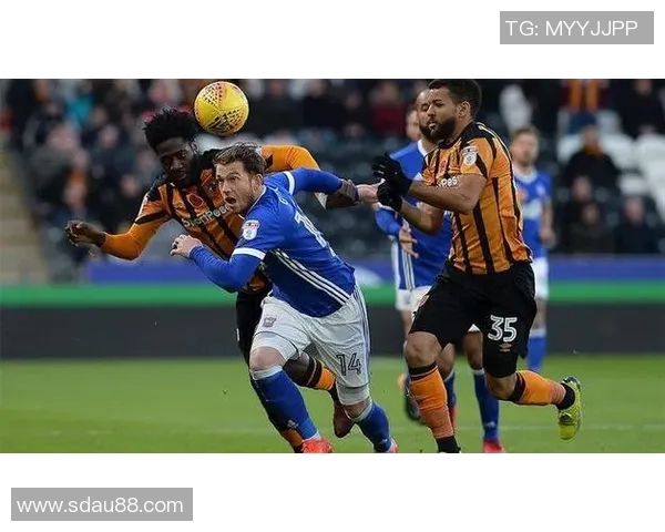 伊普斯维奇与赫尔城激战正酣谁能在这场对决中笑到最后 伊普斯维奇与赫尔城激战正酣谁能在这场对决中笑到最后