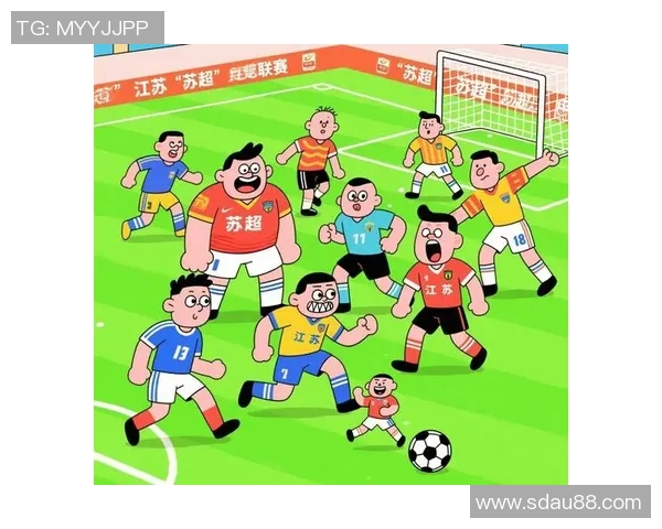 苏超联赛新赛季展望球队实力对比与争冠热门分析 苏超联赛新赛季展望球队实力对比与争冠热门分析